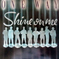 One Way ワンウェイ / Shine On Me 【生産限定盤】 【CD】