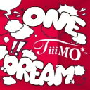 TiiiMO / ONE DREAM 【CD Maxi】