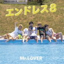 Mr.LOVER / エンドレス8 【Type-C】 【CD Maxi】
