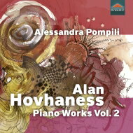 【輸入盤】 ホヴァネス、アラン（1911-2000） / ピアノ作品集 第2集　アレッサンドラ・ポンピーリ 【CD】