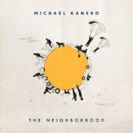 Michael Kaneko / The Neighborhood 【生産限定盤】(2CD) 【CD】