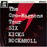 Cro-Magnon's クロマニヨンズ / ザ・クロマニヨンズ ツアー SIX KICKS ROCK &amp; ROLL 【DVD】