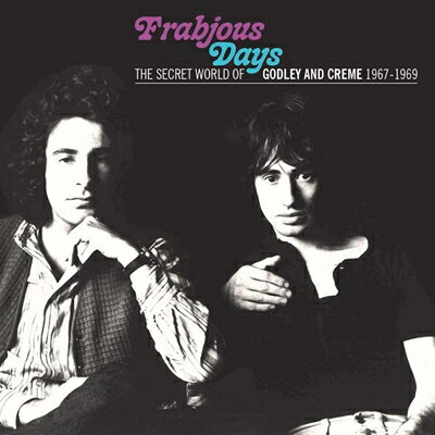  Godley &amp; Creme / Frabjous Days: The Secret World Of Godley And Creme 1967-1969: 素晴らしき日々 