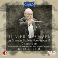 【輸入盤】 Messiaen メシアン / 忘れられた捧げ物、ミのための詩、クロノクロミー　ミヒャエル・ギーレン＆ウィーン放送交響楽団、サラ・レナード 【CD】