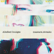 【輸入盤】 Altered Images / Mascara Streakz 【CD】