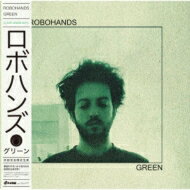 Robohands / Green (ѕt / NAO[E@Cidl / AiOR[h) yLPz