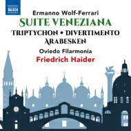 【輸入盤】 ヴォルフ＝フェラーリ（1876-1948） / ヴェネツィア組曲、三部作、ディヴェルティメント、アラベスク　フリードリヒ・ハイダー＆オビエド・フィラルモニア 【CD】