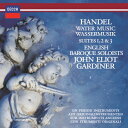 Handel ヘンデル / 『水上の音楽』『王宮の花火の音楽』 ジョン・エリオット・ガーディナー&イングリッシュ・バロック・ソロイスツ 【SHM-CD】
