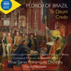【輸入盤】 ブラジル皇帝ペドロ1世（1798-1834） / テ・デウム、クレド、ブラジル独立讃歌、序曲　ファビオ・メケッティ＆ミナスジェライス・フィル、カルラ・コッテイーニ、他 【CD】
