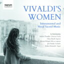 【輸入盤】 Vivaldi ヴィヴァルディ / ヴィヴァルディの女性たち〜ピエタ院の女性奏者と歌手のための器楽、宗教的声楽作品集 エイドリアン・チャンドラー&ラ...