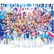 ホロライブ (hololive) / hololive 3rd fes. Link Your Wish 【BLU-RAY DISC】