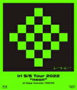 iri / iri S / S Tour 2022 “neon” at Zepp Haneda (TOKYO) (Blu-ray) 【BLU-RAY DISC】