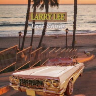 Larry Lee / Lost Songs 【CD】