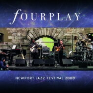 【輸入盤】 Fourplay フォープレイ / Newport Jazz Festival 2000 【CD】