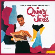 Quincy Jones クインシージョーンズ / This Is How I Feel About Jazz: 私の考えるジャズ 【SHM-CD】