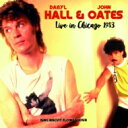 【輸入盤】 Hall&amp;Oates (Daryl Hall&amp;John Oates) ホール＆オーツ / Live In Chicago 1983: King Biscuit Flower Hour (2CD) 【CD】