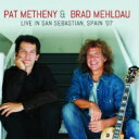 【輸入盤】 Pat Metheny/Brad Mehldau パットメセニー/ブラッドメルドー / Live In San Sebastian, Spain 039 07 【CD】