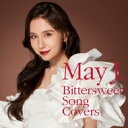 May J. メイジェイ / Bittersweet Song Covers 【CD】