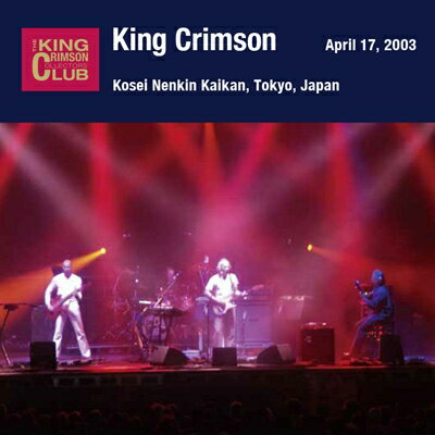 King Crimson キングクリムゾン / April 17, 2003 At Shinjuku Kosei Nenkin Kaikan: 東京・新宿厚生年金会館 「私たちの失敗を認めます、謝罪とともに」 (2枚組SHM-CD)＜紙ジャケット＞ 【SHM-CD】