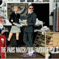 paris match パリスマッチ / OUR FAVOURITE POP II ～TOKYO STYLE～ 【CD】