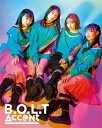B.O.L.T / Accent 【初回限定盤】(+Blu-ray) 【CD Maxi】