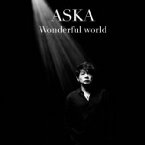 ASKA アスカ / Wonderful world 【CD】