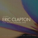 【輸入盤】 Eric Clapton エリッククラプトン / Live In Los Angeles 【CD】