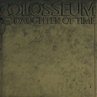 Colosseum コロシアム / Daughter Of Time (2022年リマスター)＜紙ジャケット＞ 【SHM-CD】