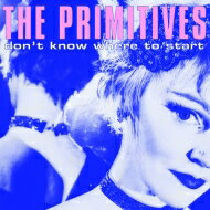 Primitives / Don't Know Where To Start 【12inch】