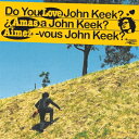 John Keek / Do You Love John Keek? (12インチアナログレコード) 【12inch】