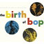 Birth Of Bop: The Savoy 10-inch Lp Collection (5枚組10インチアナログレコード) 【LP】