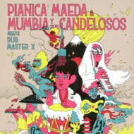 PIANICA MAEDA &amp; MUMBIA Y SUS CANDELOSOS / Pianica Maeda &amp; Mumbia Y Sus Candelosos meets Dub Master X 【CD】