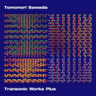 Tomonori Sawada / Transonic Works Plus 【CD】