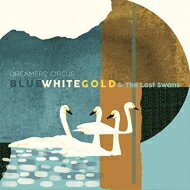 Dreamers' Circus / Blue White Gold &amp; The Lost Swans 【LP】