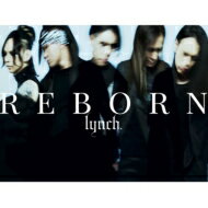 lynch. リンチ / REBORN 【CD】