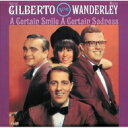 Astrud Gilberto / Walter Wanderley / Certain Smile, A Certain Sadness: サマー・サンバ +...