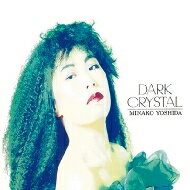 吉田美奈子 ヨシダミナコ / DARK CRYSTAL 【限定盤】(2枚組アナログレコード) 【LP】