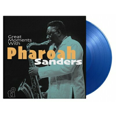 Pharoah Sanders ファラオサンダース / Great Moments With (ブルー・ヴァイナル仕様 / 180グラム重量盤レコード / Music On Vinyl) 【LP】 Pharoah Sanders ファラオサンダース / Great Moments With (ブルー・ヴァイナル仕様 / 180グラム重量盤レコード / Music On Vinyl) 【LP】