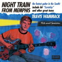 Travis Wammack / Night Train From Memphis 【CD】