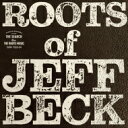 Roots Of Jeff Beck [追悼盤] (2CD)＜紙ジャケット＞ 【CD】