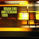 【輸入盤】 Brian Eno ブラインイーノ / Amsterdam 1999 【CD】