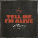 All Time Low I[^CE / Tell Me I'm Alive (AiOR[h) yLPz