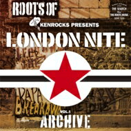 Roots Of London Nite Vol.1 Archive: ロンドン・ナイトが教えてくれたオールディーズ 【CD】