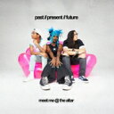 【輸入盤】 Meet Me At The Altar / Past / / Present / / Future 【CD】