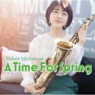 西村有香里 / A Time For Spring 【CD】
