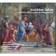 【輸入盤】 ギラン、ジャン＝アダン（c.1680-1739） / マニフィカトのための4つの組曲　アンドレ・イゾワール、エマニュエル・マンドラン＆レ・ドモワゼル・ド・サン・シール 【CD】