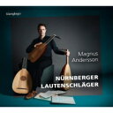 【輸入盤】 『ニュルンベルクのリュート音楽の巨匠たち』 マグヌス・アンデション 【CD】