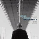 yAՁz Walter Smith Iii / Return To Casual yCDz