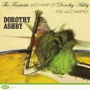 Dorothy Ashby ドロシーアシュビイ / Fantastic Jazz Harp Of Dorothy Ashby + Jazz Harpist 【CD】