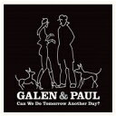 Galen & Paul / Can We Do Tomorrow Another Day? (アナログレコード) 【LP】